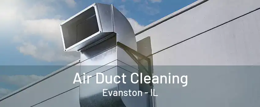 Air Duct Cleaning Evanston - IL