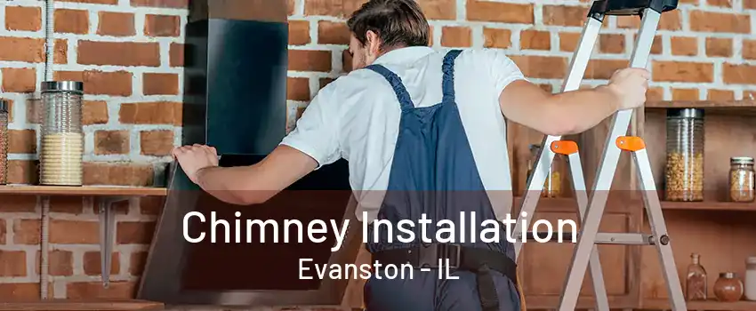 Chimney Installation Evanston - IL