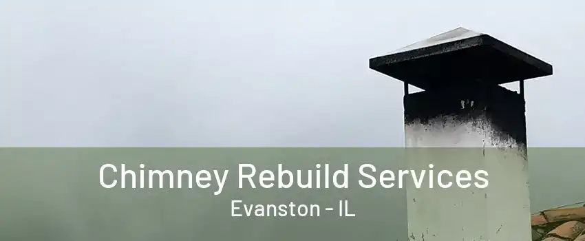Chimney Rebuild Services Evanston - IL