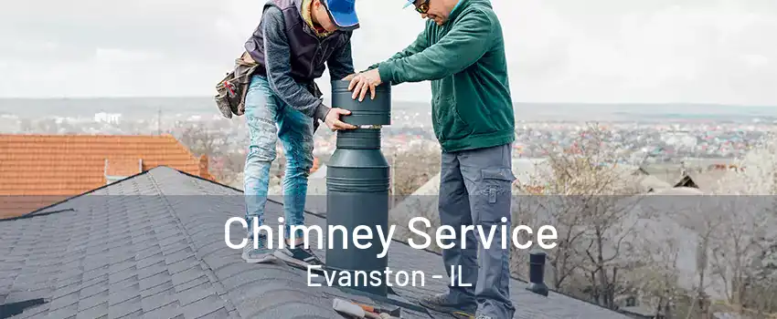 Chimney Service Evanston - IL