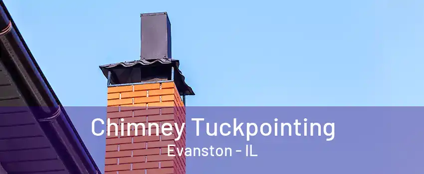 Chimney Tuckpointing Evanston - IL