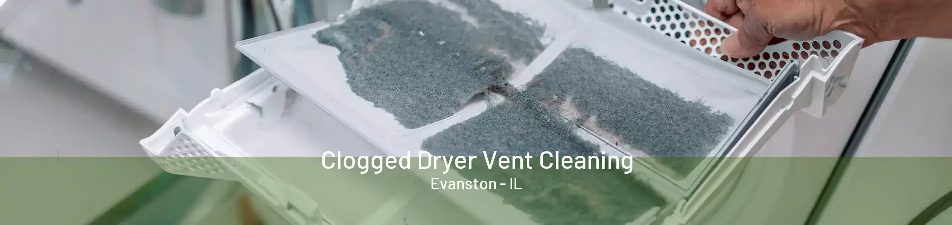 Clogged Dryer Vent Cleaning Evanston - IL