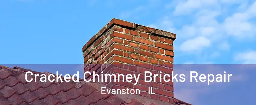 Cracked Chimney Bricks Repair Evanston - IL