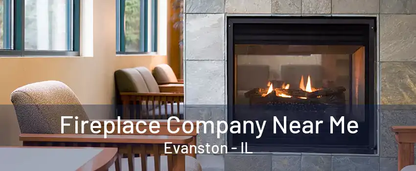 Fireplace Company Near Me Evanston - IL