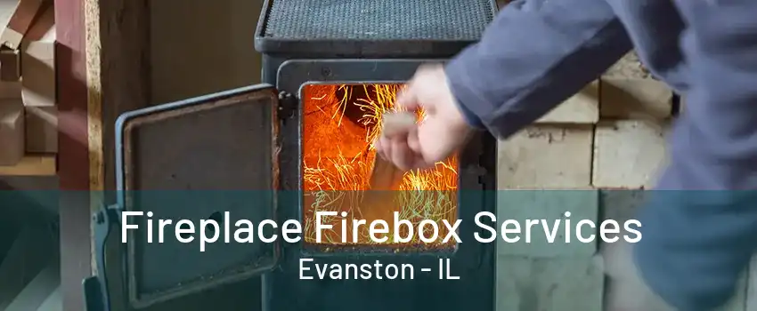 Fireplace Firebox Services Evanston - IL