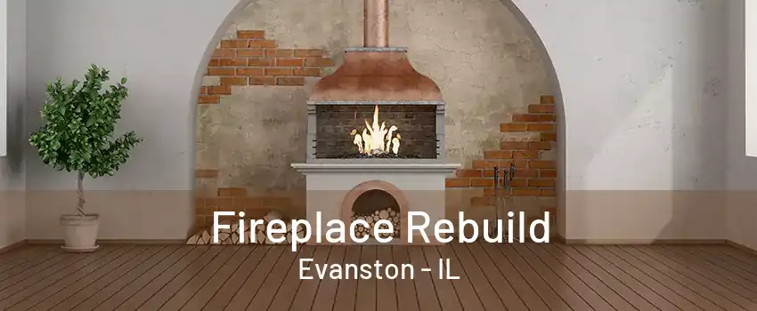 Fireplace Rebuild Evanston - IL