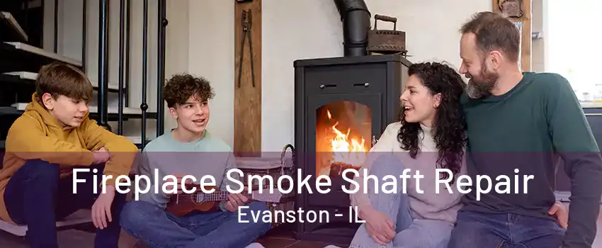 Fireplace Smoke Shaft Repair Evanston - IL