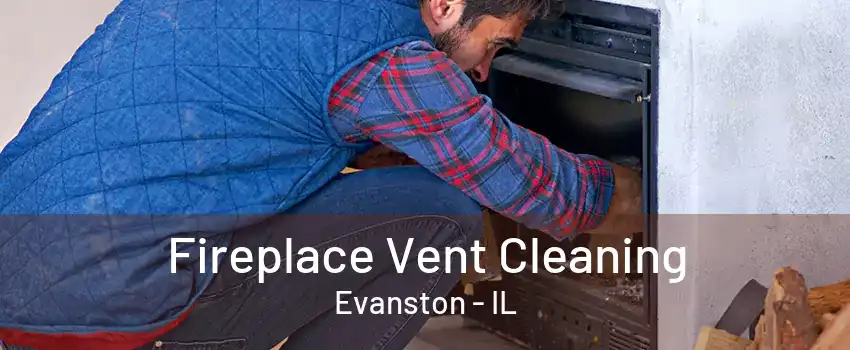 Fireplace Vent Cleaning Evanston - IL