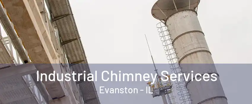 Industrial Chimney Services Evanston - IL