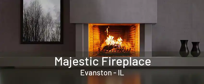 Majestic Fireplace Evanston - IL
