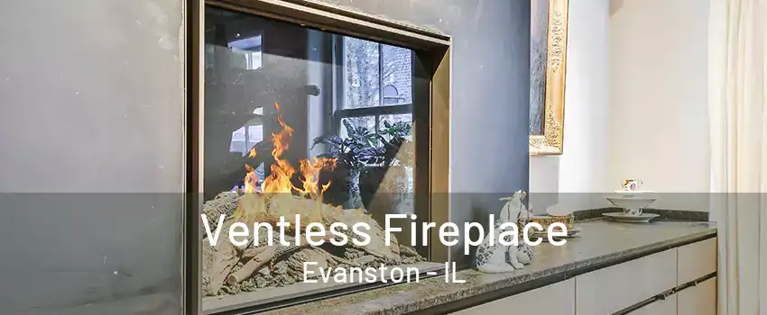 Ventless Fireplace Evanston - IL